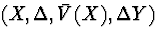 $(X, \Delta, \bar{V}(X),
 \Delta Y)$