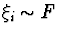 $\xi_i \sim F$