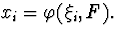 $x_i = \varphi(\xi_i,F).$