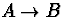 $A\rightarrow B$