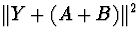 $\Vert {Y+(A+B)} \Vert^2$