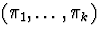 $(\pi_1,\ldots,\pi_k)$