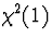 $\chi^2(1)$