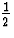 $\frac{1}{2}$