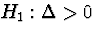$H_{1}:\Delta\gt$