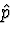 $\hat{p}$