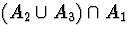$(A_2 \cup A_3) \cap A_1$