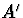 $A^{\prime}$