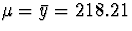 $\mu = \bar{y} = 218.21$