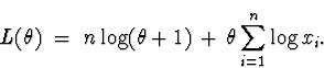 \begin{displaymath}
L(\theta) \; = \; 
n \log (\theta +1) \, + \, \theta \sum_{i=1}^n \log x_i .\end{displaymath}
