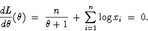 \begin{displaymath}
\frac{dL}{d \theta}(\theta) \; = \; 
\frac{n}{\theta +1} \, + \, \sum_{i=1}^n \log x_i \; = \; 0 .\end{displaymath}