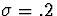 $\sigma = .2$