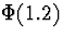 $\Phi(1.2)$