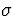 $\sigma$