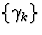 $\{ \gamma_k \}$