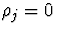 $\rho_j = 0$