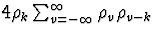 $4 \rho_k \sum_{v=-\infty}^{\infty} \rho_v \rho_{v-k}$