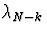 $\lambda_{N-k}$