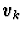 $\mbox{\boldmath$v$}_k$