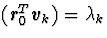 $(\mbox{\boldmath$r$}_0^T \mbox{\boldmath$v$}_k) = \lambda_k$