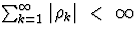 $\sum_{k=1}^{\infty} \vert\rho_k\vert \; < \; \infty$