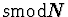 $s \mbox{mod}N$