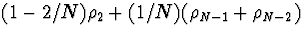 $(1-2/N) \rho_2 + (1/N)(\rho_{N-1} + \rho_{N-2})$