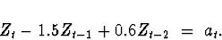 \begin{displaymath}
Z_t - 1.5 Z_{t-1} + 0.6 Z_{t-2} \; = \; a_t .
\end{displaymath}