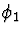 $\phi_1$