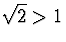 $\sqrt{2} \gt 1$