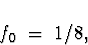 \begin{displaymath}
f_0 \; = \; 1/8 ,
\end{displaymath}