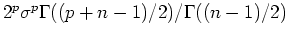 $2^p \sigma^p \Gamma((p + n-1)/2)/\Gamma((n-1)/2)$