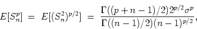 \begin{displaymath}
E[S_n^p] \; = \; E[(S_n^2)^{p/2}] \; = \;
\frac{\Gamma((p+n-1)/2) 2^{p/2} \sigma^p}{\Gamma((n-1)/2)(n-1)^{p/2}},
\end{displaymath}