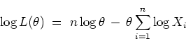 \begin{displaymath}
\log L(\theta) \; = \; n \log \theta \, - \, \theta \sum_{i=1}^n \log X_i
\end{displaymath}