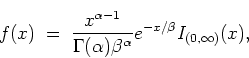 \begin{displaymath}
f(x) \; = \; \frac{x^{\alpha -1}}{\Gamma(\alpha)\beta^{\alpha}}
e^{-x/\beta} I_{(0,\infty)} (x) ,
\end{displaymath}
