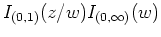 $I_{(0,1)} (z/w) I_{(0,\infty)} (w)$