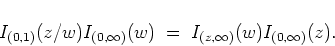 \begin{displaymath}
I_{(0,1)} (z/w) I_{(0,\infty)} (w) \; = \; I_{(z,\infty)} (w) I_{(0,\infty)} (z) .
\end{displaymath}