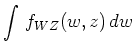 $\displaystyle \int \, f_{WZ} (w,z) \, dw$