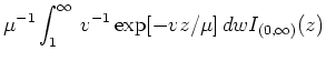 $\displaystyle \mu^{-1} \int_{1}^{\infty} \, v^{-1} \exp[-vz/\mu] \, dw I_{(0,\infty)} (z)$