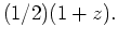$\displaystyle (1/2)(1+z) .$