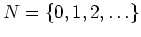 $N = \{ 0 , 1 , 2, \ldots \}$