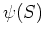 $\psi(S)$