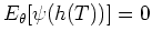 $E_{\theta} [ \psi(h(T)) ] = 0$