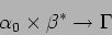 \begin{displaymath}
\alpha _{0}\times \beta ^{*}\rightarrow \Gamma \end{displaymath}
