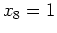 $x_8 = 1$